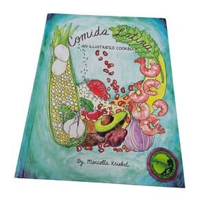Signed Autograph Comida Latina Illustrated Cookbook Marcella Kriebel Artist